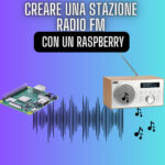 Come Creare una Stazione Radio FM con un Raspberry - Lutritech.it